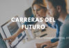 Carreras del Futuro: ¿Cuáles serán más demandadas?