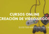 Cursos online de creación de Videojuegos (gratis y de pago)