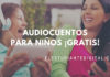 Audiocuentos infantiles para escuchar en familia ¡Gratis!