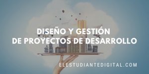 aprender diseño y gestion de proyectos de desarrollo
